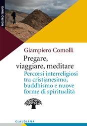 «Pregare, viaggiare, meditare»: ottimo libro sulla spiritualità oggi