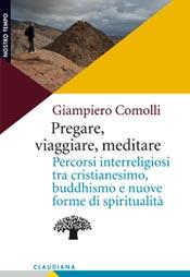 «Pregare, viaggiare, meditare»: un ottimo libro sulla spiritualità oggi