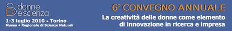 la creatività delle donne come elemento di innovazione in ricerca e impresa,13 luglio 2010, torino