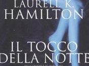 RECENSIONE TOCCO DELLA NOTTE" Laurell Hamilton