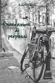 Presentazione “Generazione di Perplessi” di Roberto Saporito