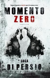 Il libro del giorno: Luca Di Persio MOMENTO ZERO (Elliot)