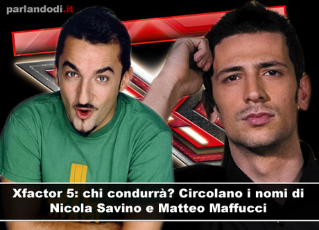 Xfactor 5: chi condurrà? Circolano i nomi di Nicola Savino e Matteo Maffucci