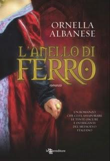 Dal 23 Giugno in Libreria: L'ANELLO DI FERRO di Ornella Albanese