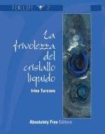 La frivolezza del cristallo liquido - Irina Turcanu