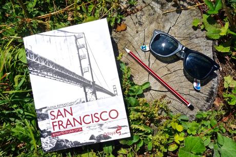 San Francisco. Ritratto di una città – Elena Refraschini San Francisco. Ritratto di una città – Elena Refraschini