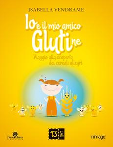 La celiachia nei bambini: 3 libri divertenti sul tema e la linea Giusto® Senza Glutine La celiachia nei bambini: 3 libri divertenti sul tema e la linea Giusto® Senza Glutine