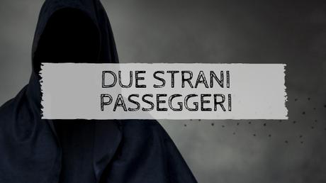 Due strani passeggeri Due strani passeggeri