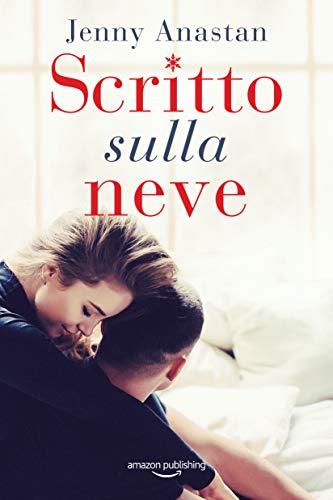 Recensione scritto sulla neve di Jenny Anastan libri e librai opinione e trama Recensione scritto sulla neve di Jenny Anastan libri e librai opinione e trama