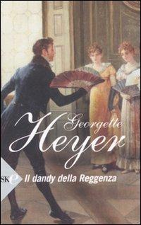 Il Dandy della Reggenza di G. Heyer | A Review