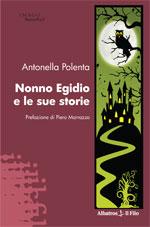 “Nonno Egidio e le sue storie” – Antonella Polenta