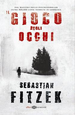 Novità: Il Gioco Degli Occhi – Sebastian Fitzek