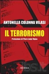 IL TERRORISMO di Antonella Colonna Vilasi
