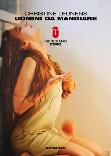 Uomini da mangiare di Christine Leunens – Meridiano Zero