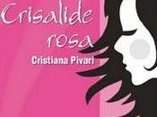 Recensione: CRISALIDE ROSA Cristiana Pivari