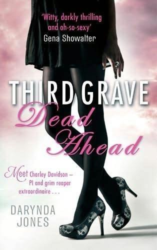 book cover of 

Third Grave Dead Ahead 

 (Charley Davidson, book 3)

by

Darynda Jones