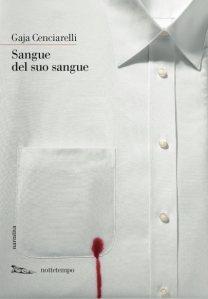 “Sangue del suo sangue”, il nuovo romanzo di Gaja Cenciarelli