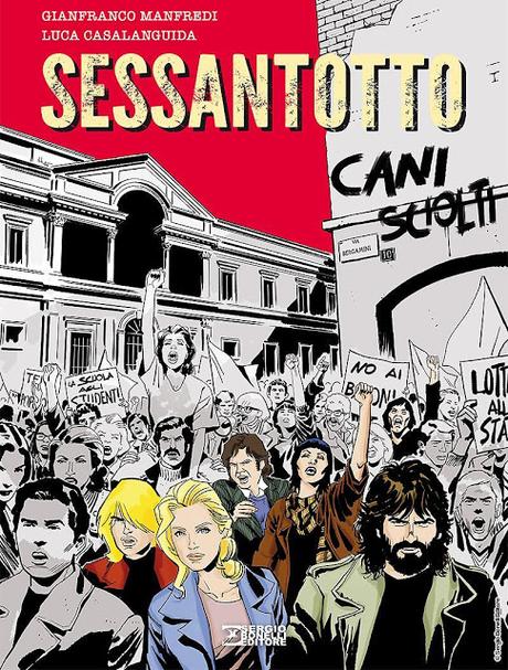 Sei vite del Sessantotto, secondo Gianfranco Manfredi Sei vite del Sessantotto, secondo Gianfranco Manfredi