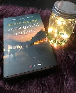 Recensione: Sette giorni perfetti di Rosie Walsh Recensione: Sette giorni perfetti di Rosie Walsh