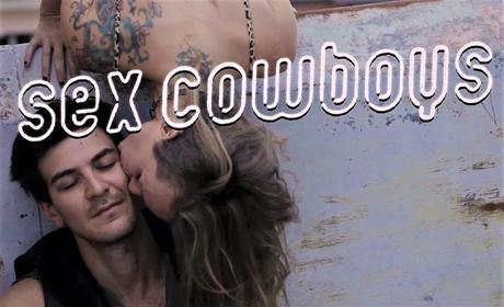 Sex Cowboys, il film di Adriano Giotti sulla sessualità della generazione 2.0, dal 17 Gennaio al cinema Sex Cowboys, il film di Adriano Giotti sulla sessualità della generazione 2.0, dal 17 Gennaio al cinema