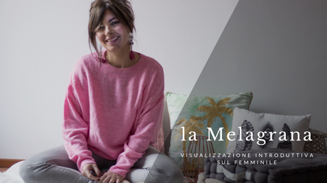 La melagrana - visualizzazione guidata sulla ciclicità femminile La melagrana - visualizzazione guidata sulla ciclicità femminile