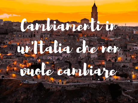 Cambiamenti in un’Italia che non vuole cambiare Cambiamenti in un’Italia che non vuole cambiare