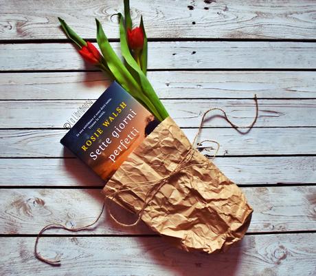 Recensione 'Sette giorni perfetti' di Rosie Walsh - Longanesi Recensione 'Sette giorni perfetti' di Rosie Walsh - Longanesi
