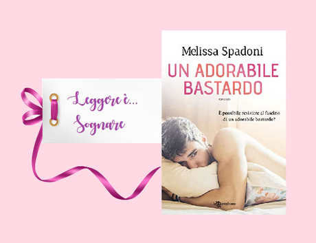 Un Adorabile Bastardo - di Melissa Spadoni Un Adorabile Bastardo - di Melissa Spadoni