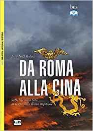 Roma e la Cina si incontrano sulla Via della seta: la legione scomparsa Roma e la Cina si incontrano sulla Via della seta: la legione scomparsa