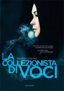 Novità:”La collezionista di voci” di Kimberly Derting