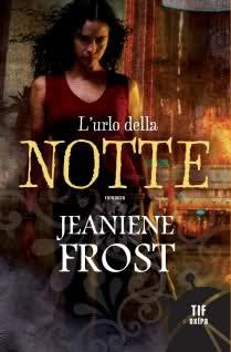 Dal 16 Giugno in Libreria: L'URLO DELLA NOTTE di Jeaniene Frost