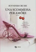 JENNIFER CRUSIE  ARRIVA FINALMENTE IN ITALIA!  ESCE 'UNA SCOMMESSA PER AMORE' ( 'BET ME' ) DA LEGGEREDITORE