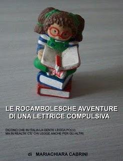 RECENSIONE: Le Rocambolesche Avventure di una Lettrice Compulsiva di Mariachiara Cabrini