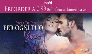 Segnalazione - PER OGNI TUO BACIO di Paola De Pizzol Segnalazione - PER OGNI TUO BACIO di Paola De Pizzol