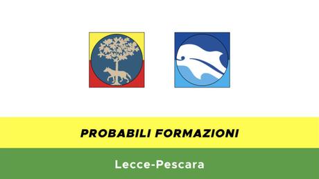 Probabili formazioni Serie B 2018/2019: 29° giornata Lecce-Pescara probabili formazioni