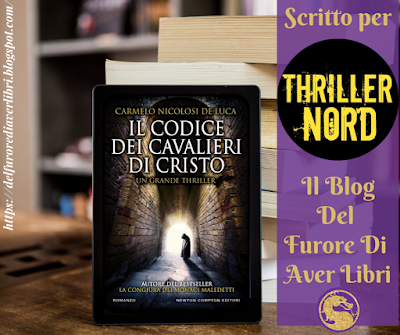 ThrillerNord#7 - Il codice dei Cavalieri di Cristo, Carmelo Nicolosi De Luca ThrillerNord#7 - Il codice dei Cavalieri di Cristo, Carmelo Nicolosi De Luca