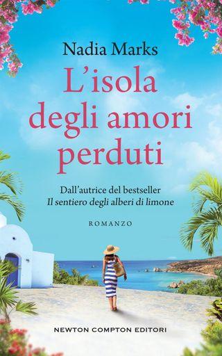 Lisola-degli-amori-perduti-cover Lisola-degli-amori-perduti-cover L'isola degli amori perduti di Nadia Marks Anteprime