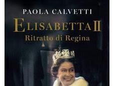 Recensione: Elisabetta Ritratto Regina Paola Calvetti