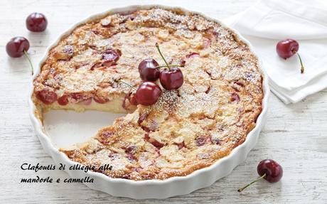 CLAFOUTIS DI CILIEGIE ALLE MANDORLE E CANNELLA CLAFOUTIS DI CILIEGIE ALLE MANDORLE E CANNELLA