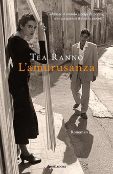 TEA RANNO con “L’amurusanza” (Mondadori) in radio a LETTERATITUDINE L' amurusanza - Tea Ranno - ebook