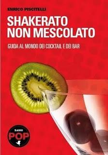 Il libro del giorno: Guida al mondo dei cocktail e dei bar il Saggio Pop di Enrico Piscitelli (Effequ)