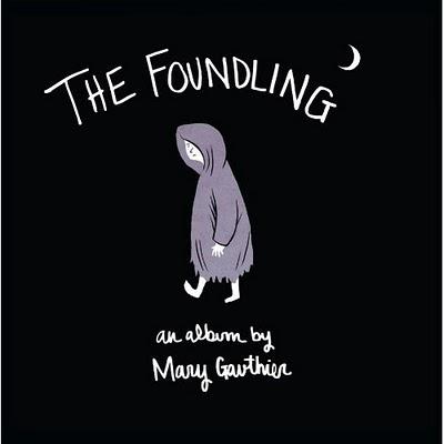 Mary Gauthier > The Foundling