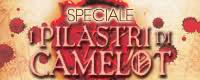 Speciale: I Pilastri di Camelot