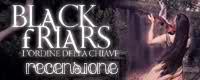 Recensione IN ANTEPRIMA: Black Friars - L'Ordine della Chiave