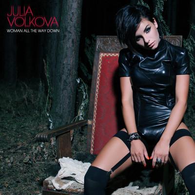 Julia Volkova - Woman All The Way Down