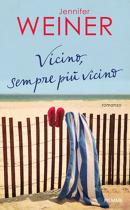 Da Oggi in Libreria: VICINO, SEMPRE PIù VICINO di Jennifer Weiner