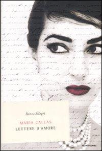 Maria Callas. Lettere d’amore