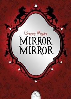 In Libreria: MIRROR MIRROR di Gregory Maguire