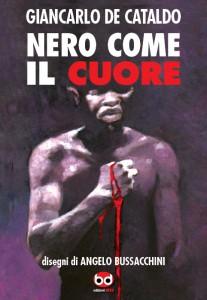 “Nero come il cuore” – Giancarlo De Cataldo e Angelo Bussacchini