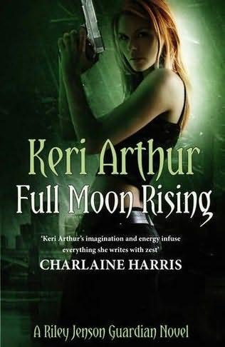 book cover of
Full Moon Rising
(Riley Jenson Guardian, book 1)
by
Keri Arthur